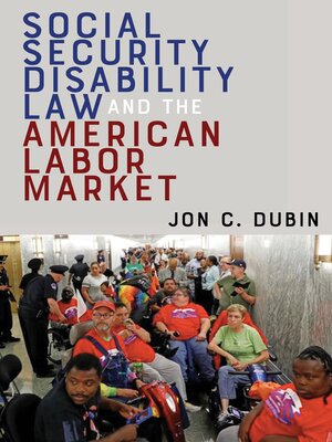 cover image of Social Security Disability Law and the American Labor Market